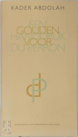 Een gouden handdruk voor Du Perron, Livres, Langue | Langues Autre, Envoi