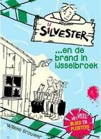 Silvester ...en de brand in IJsselbroek 9789026622847, Willeke Brouwer, Verzenden