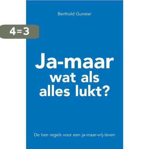 Ja-maar wat als alles lukt? 9789022996065 Berthold Gunster, Boeken, Psychologie, Zo goed als nieuw, Verzenden