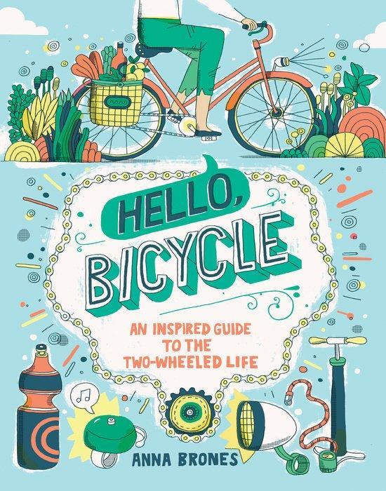 Hello, Bicycle 9781607748830 Anna Brones, Livres, Langue | Anglais, Envoi