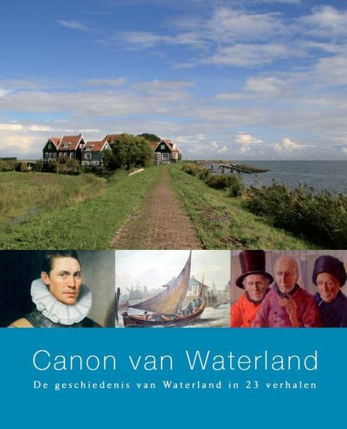 Canon van Waterland / De Regionale Canons van Noord-Holland, Boeken, Geschiedenis | Stad en Regio, Zo goed als nieuw, Verzenden