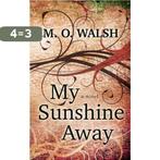 My Sunshine Away 9781410478238 Milton ONeal Walsh, Verzenden, Gelezen, Milton ONeal Walsh