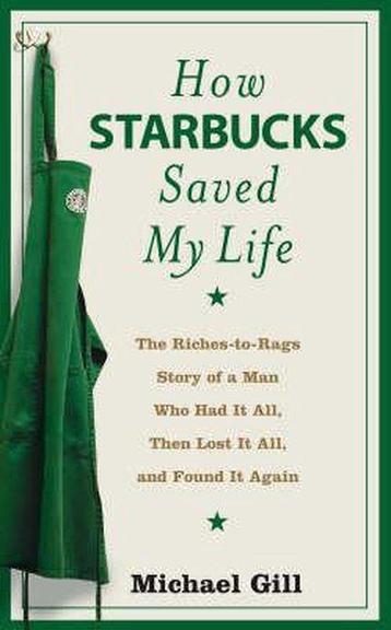 How Starbucks Saved My Life 9780007255450 Michael Gates Gill, Verzenden, Michael Gates Gill
