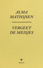 Vergeet de meisjes (9789023499404, Alma Mathijsen), Verzenden, Nieuw