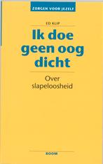 Ik doe geen oog dicht / Zorgen voor jezelf 9789060096284, Boeken, Verzenden, Gelezen, Ed Klip