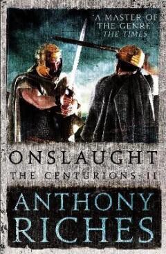 Onslaught: The Centurions II 9781473628755 Anthony Riches, Livres, Langue | Anglais, Envoi