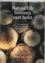 Natuurlijk bouwen met hout 9789062243501 P. Fraanje, Verzenden, Gelezen, P. Fraanje