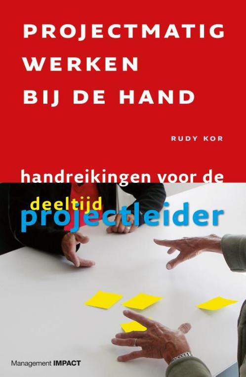 Projectmatig werken bij de hand 9789013064070, Boeken, Economie, Management en Marketing, Zo goed als nieuw, Verzenden