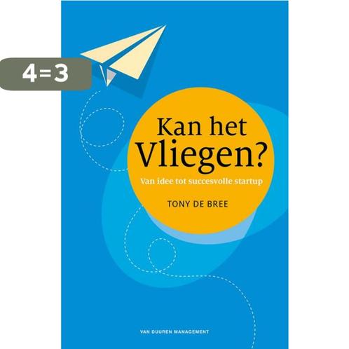 Kan het vliegen? 9789089653550 Tony de Bree, Boeken, Economie, Management en Marketing, Gelezen, Verzenden