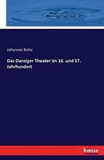 Das Danziger Theater im 16. und 17. Jahrhundert.by Bolte,, Verzenden, Zo goed als nieuw, Bolte, Johannes