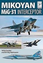 Flight Craft 8- Mikoyan MiG-31: Defender of the Hom...  Book, Gordon, Yefim, Verzenden