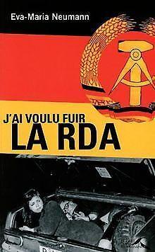 Jai voulu fuir la RDA  Eva-Maria Neumann  Book, Livres, Livres Autre, Envoi