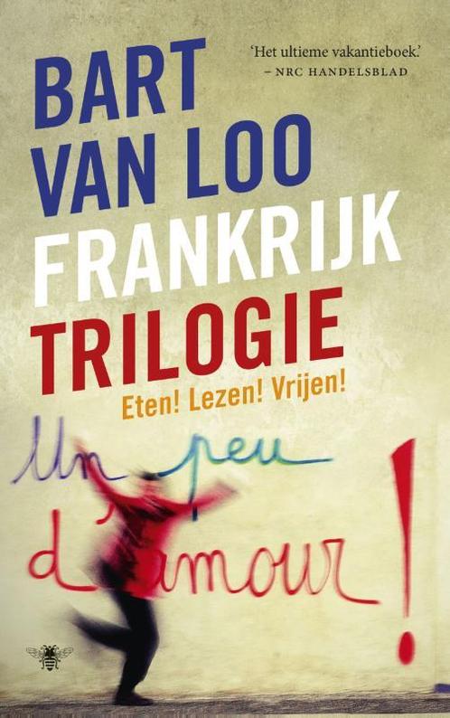 De Frankrijktrilogie 9789023498353 Bart van Loo, Boeken, Literatuur, Zo goed als nieuw, Verzenden