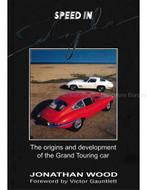 SPEED IN STYLE, THE ORIGINS AND DEVELOPMENT OF THE GRAND