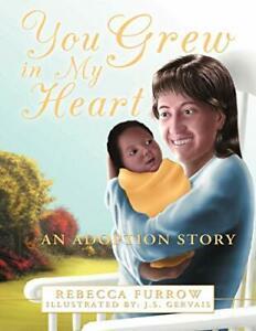 You Grew in My Heart: An Adoption Story. Furrow, Rebecca, Boeken, Overige Boeken, Zo goed als nieuw, Verzenden