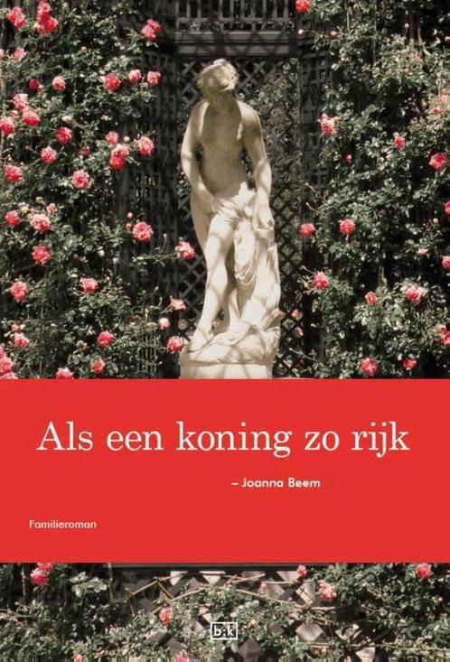 Als een koning zo rijk 9789491472138 Joanna Beem, Boeken, Streekboeken en Streekromans, Gelezen, Verzenden