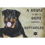 Wandbord Honden - A House Is Not A Home Without A Rottweiler