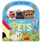 Lots to Spot I Love Pets 9781915356529, Verzenden, Zo goed als nieuw