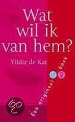 Wat Wil Ik Van Hem? 9789045302843, Yildiz de Kadt, Gelezen, Verzenden