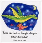 Felix en Lotte Liesje vliegen naar de maan 9789081003919, Boeken, Verzenden, Gelezen, F.E. van de Vliet