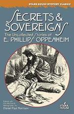 Secrets & Sovereigns: The Uncollected Stories o, Oppenheim,, Oppenheim, E. Phillips, Verzenden