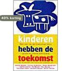 Kinderen Hebben De Toekomst 9789055017089 R. Borghuis, Verzenden, R. Borghuis