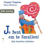 Je Bent om te Smullen! 9789077770429 Chantal Trigallez, Boeken, Kinderboeken | Baby's en Peuters, Verzenden, Zo goed als nieuw