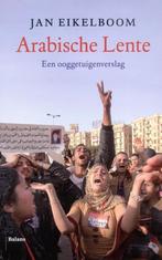 Arabische lente 9789460033643 Jan Eikelboom, Verzenden, Zo goed als nieuw, Jan Eikelboom
