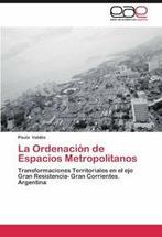 La Ordenacion de Espacios Metropolitanos. S., Paula   New.=, Paula Vald S, Paula Valdes, Zo goed als nieuw, Verzenden