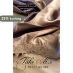 Take Me 9781416509578 Bella Andre, Boeken, Verzenden, Zo goed als nieuw, Bella Andre