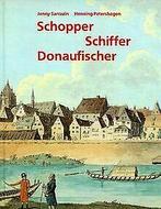 Schopper Schiffer Donaufischer. Ulmer Schiffleute und ih..., Gelezen, Verzenden