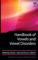 Handbook Of Vowels & Vowel Disorders 9781848726123, Verzenden, Zo goed als nieuw, Martin J Ball