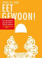 Eet gewoon! 9789059565999, Boeken, Zo goed als nieuw, Frans de Jong, Verzenden