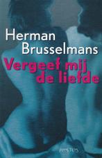 Vergeef Mij De Liefde 9789053339244, Livres, Herman Brusselmans, Verzenden