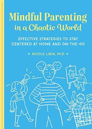 Mindful Parenting in a Chaotic World: Effective Strategies, Boeken, Overige Boeken, Zo goed als nieuw, Verzenden