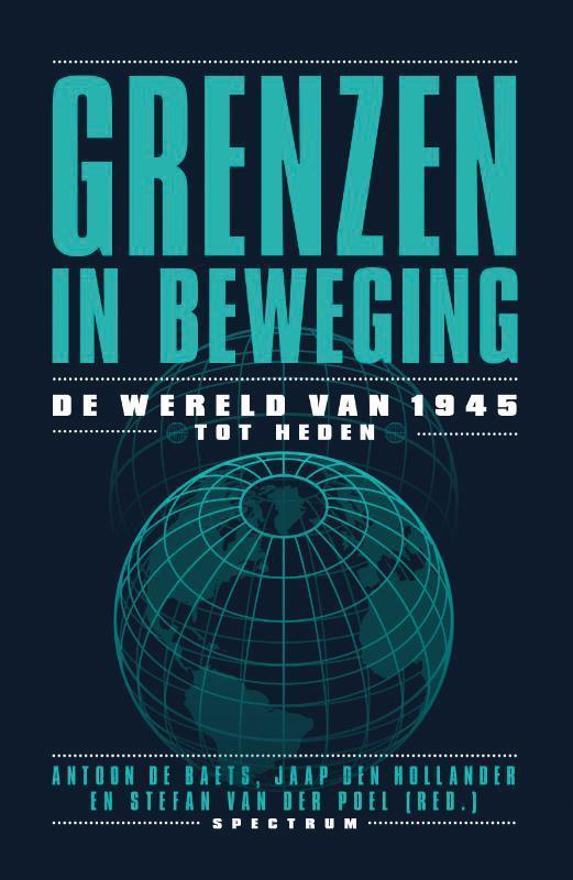 Grenzen in beweging 9789000330140 Antoon De Baets, Boeken, Geschiedenis | Wereld, Gelezen, Verzenden