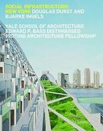 Social Infrastructure: New York (Edward P. Bass. Durst,, Douglas Durst,Bjarke Ingels, Verzenden
