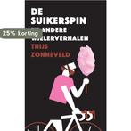 De suikerspin 9789048843657 Thijs Zonneveld, Verzenden, Gelezen, Thijs Zonneveld