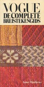 Vogue de complete breistekengids 9789065900579 Anne Matthews, Verzenden, Gelezen, Anne Matthews