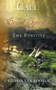 Call of the Great Spirit / The Fugitive. Rooyen, Van   New., Boeken, Overige Boeken, Zo goed als nieuw, Verzenden
