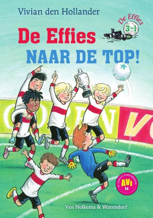 De Effies  -   De effies naar de top! 9789000362806, Boeken, Kinderboeken | Jeugd | onder 10 jaar, Zo goed als nieuw, Verzenden