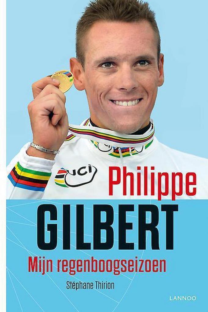 Mijn regenboogseizoen 9789401406192 Philippe Gilbert, Livres, Loisirs & Temps libre, Envoi