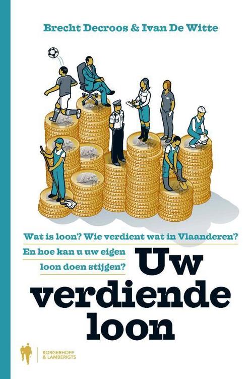 Uw Verdiende Loon 9789089311726, Boeken, Politiek en Maatschappij, Zo goed als nieuw, Verzenden