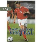 Aanvallend voetbal / Voetbaltactiek / 1 9789053220610, Boeken, Verzenden, Zo goed als nieuw, J. Bangsbo