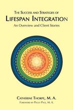 The Success and Strategies of Lifespan Integration, Livres, M.A. Catherine Thorpe, Catherine Thorpe, Verzenden