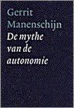 De Mythe Van De Autonomie 9789043500234, Boeken, Godsdienst en Theologie, Gelezen, Manenschijn, Verzenden