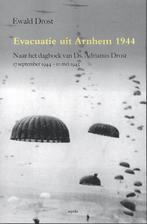 Evacuatie uit Arnhem 1944 9789461537768 Ewald Drost, Boeken, Verzenden, Zo goed als nieuw, Ewald Drost