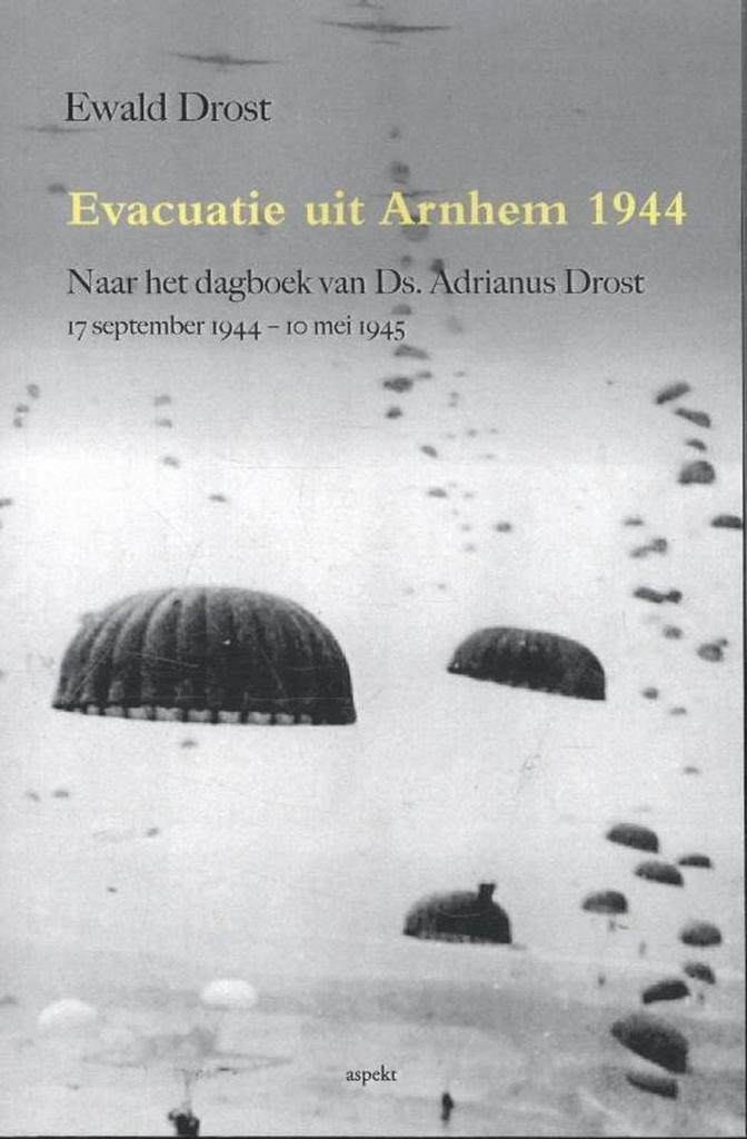 Evacuatie uit Arnhem 1944 9789461537768 Ewald Drost, Boeken, Geschiedenis | Wereld, Zo goed als nieuw, Verzenden