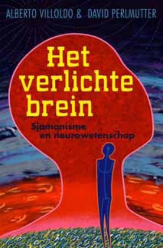 Het verlichte brein 9789020205336 Alberto Villoldo, Boeken, Esoterie en Spiritualiteit, Zo goed als nieuw, Verzenden