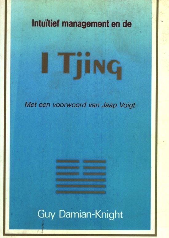INTUITIEF MANAGEMENT EN DE I TJING 9789063253394, Boeken, Esoterie en Spiritualiteit, Gelezen, Verzenden